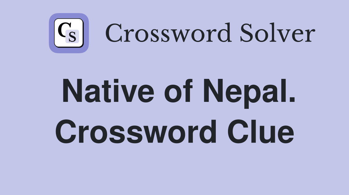 Native of Nepal. Crossword Clue