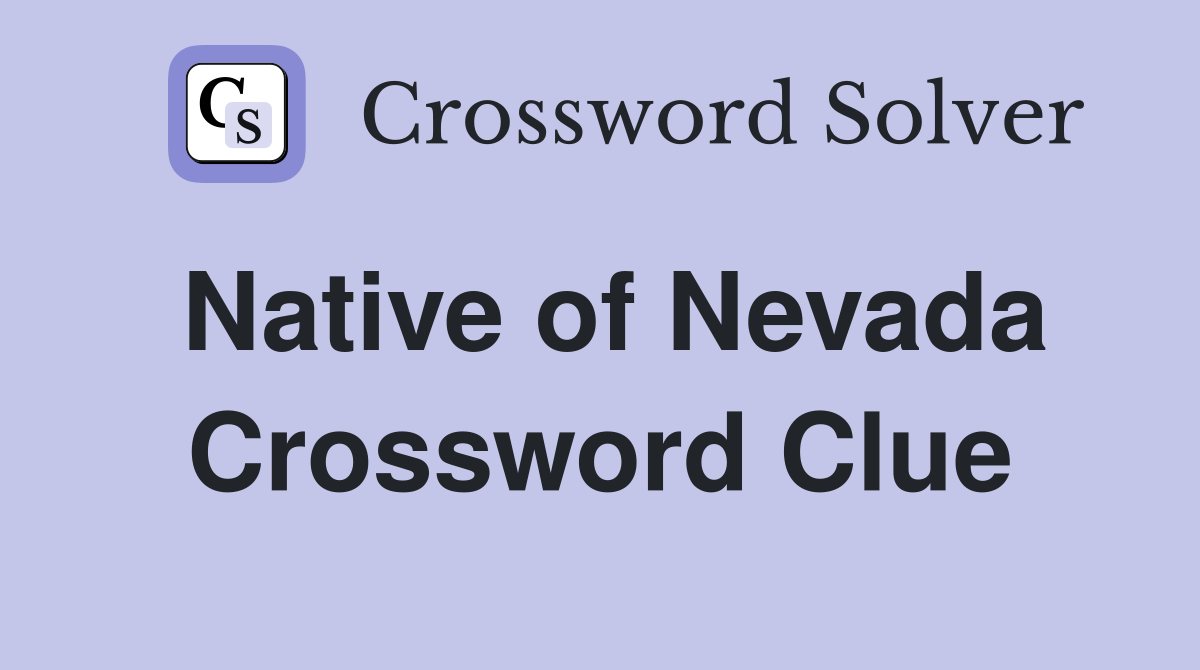 Native of Nevada Crossword Clue