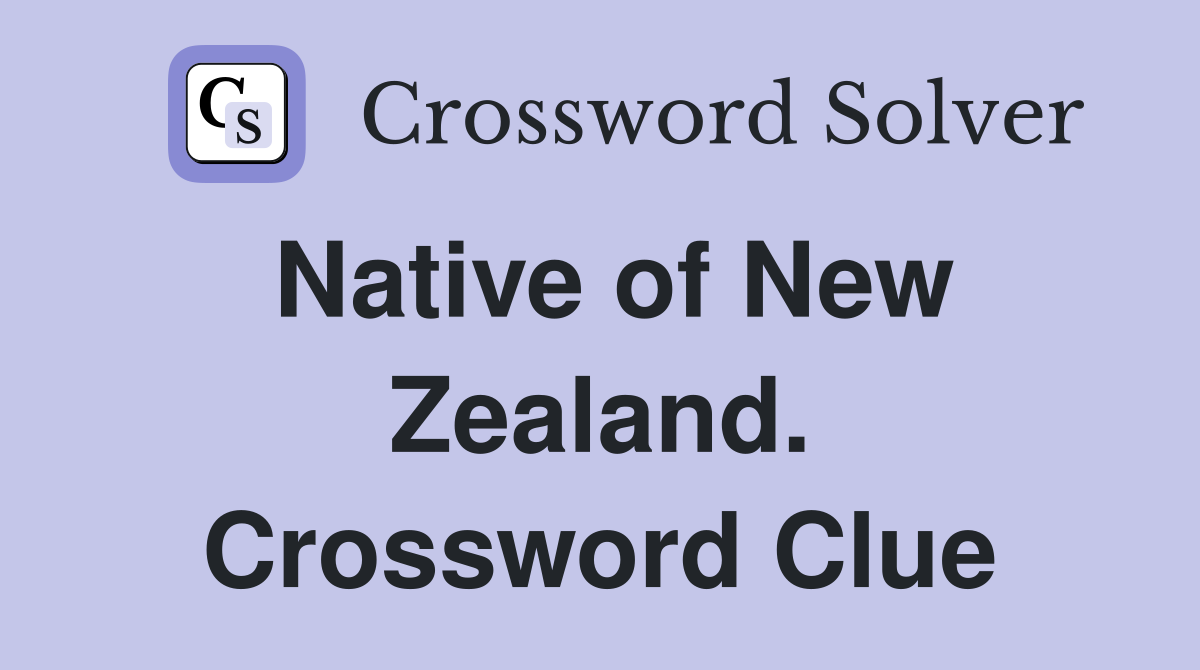 Native of New Zealand. Crossword Clue