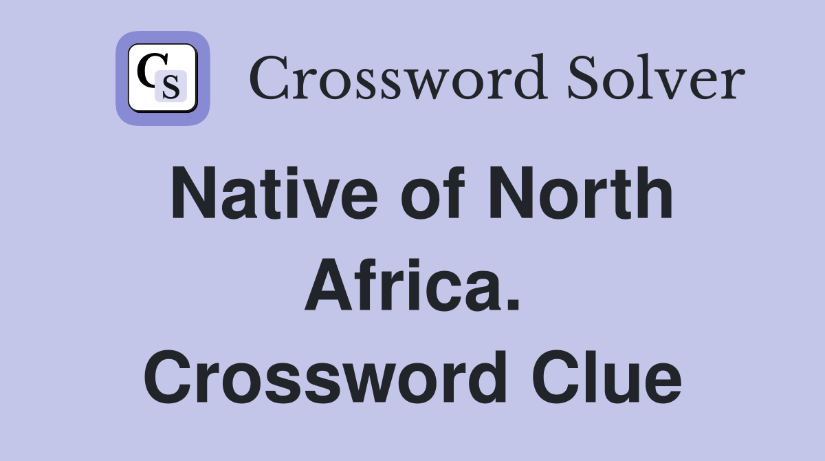 Native of North Africa. Crossword Clue