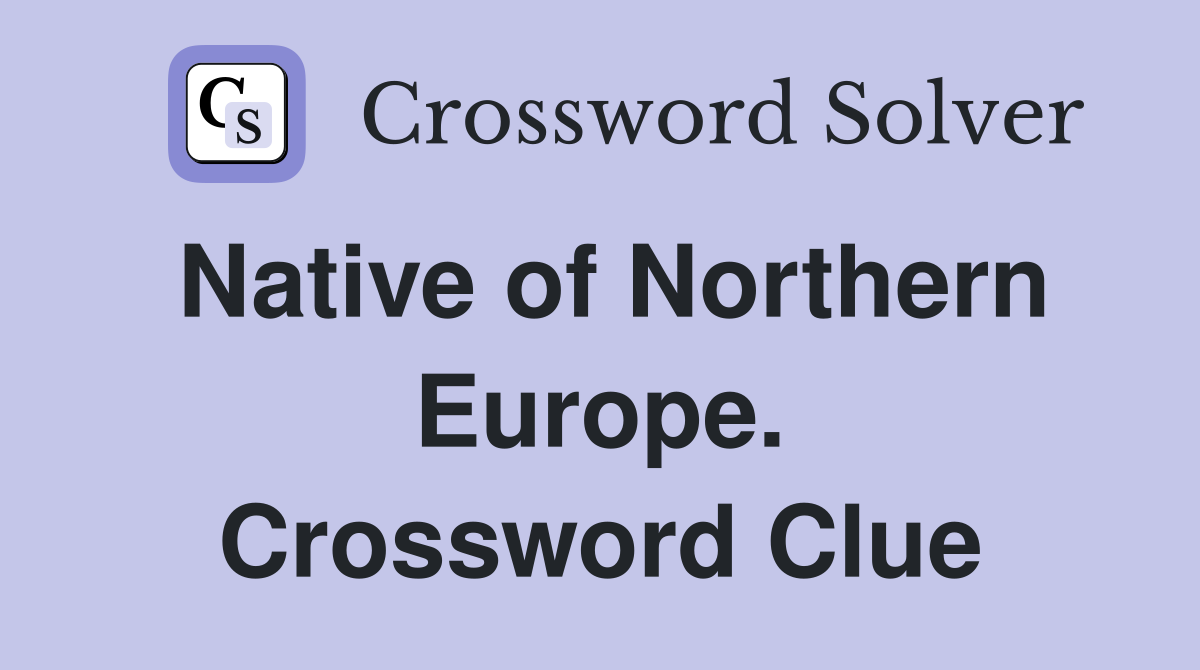 Native of Northern Europe. Crossword Clue