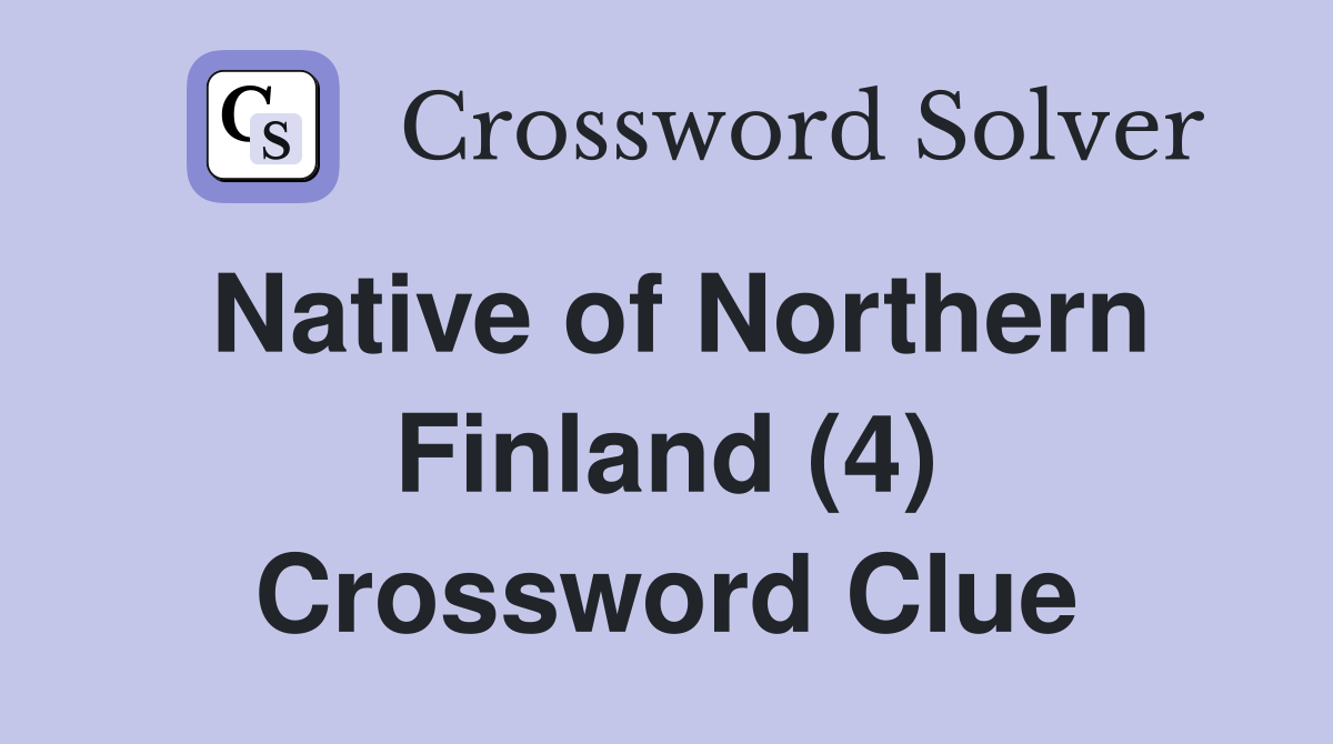 Native of Northern Finland (4) Crossword Clue