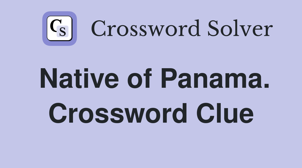 Native of Panama. Crossword Clue