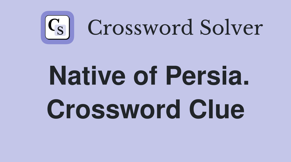 Native of Persia. Crossword Clue