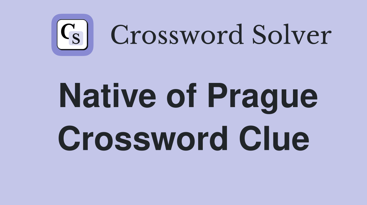 Native of Prague Crossword Clue