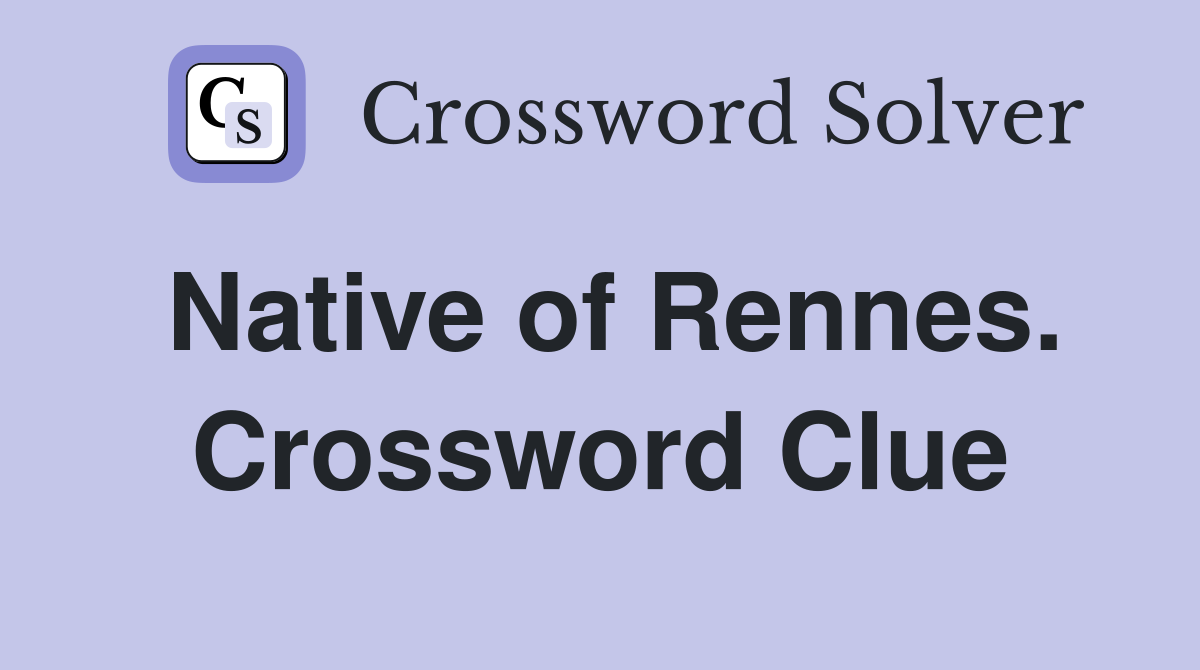 Native of Rennes. Crossword Clue