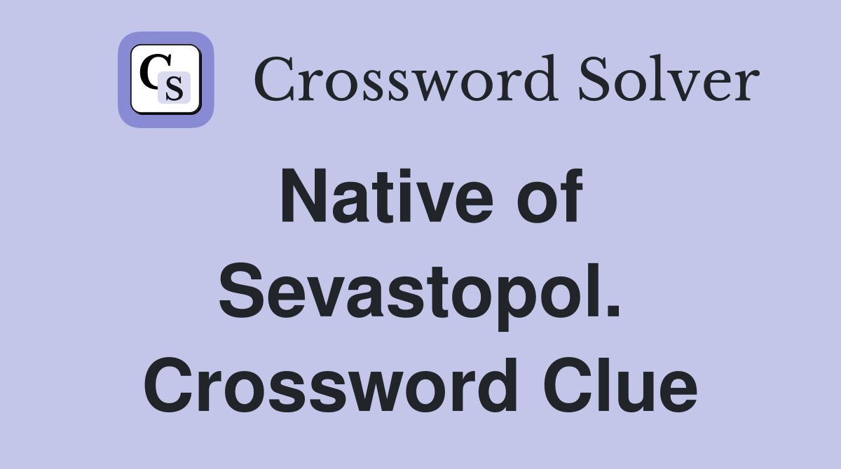 Native of Sevastopol. Crossword Clue