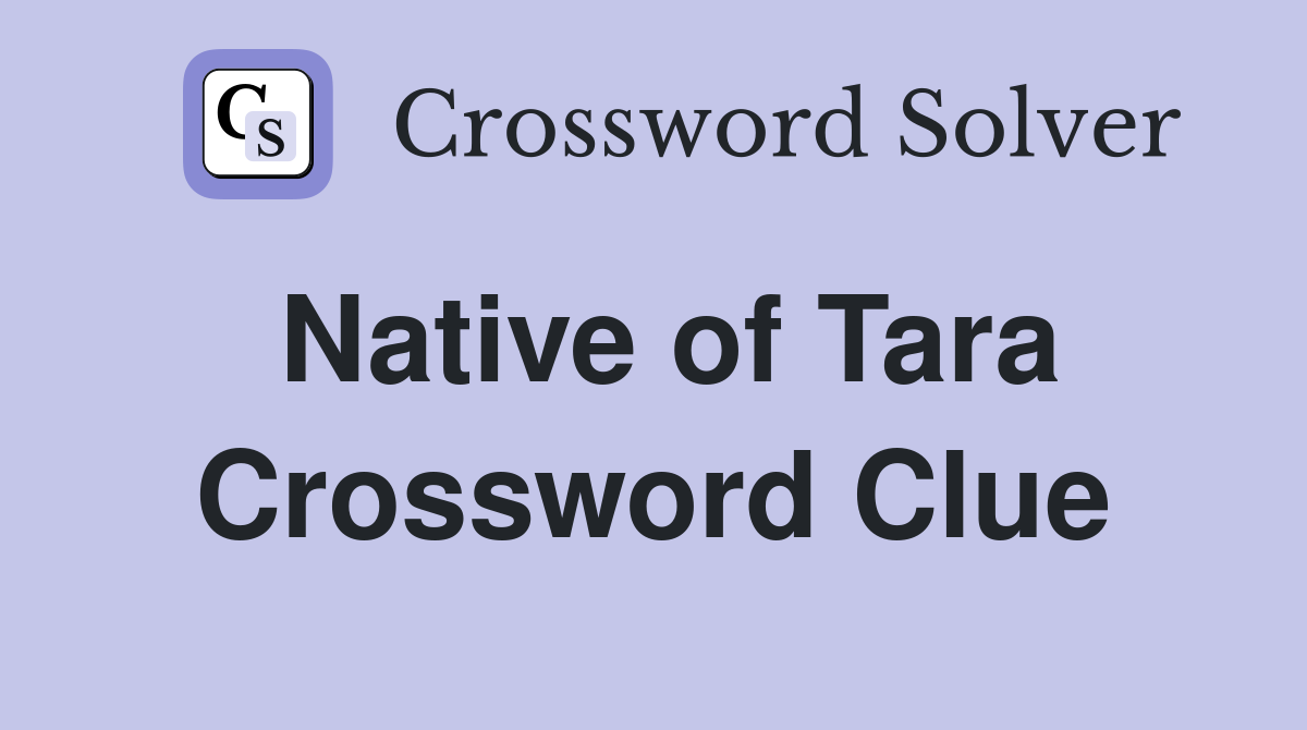 Native of Tara Crossword Clue