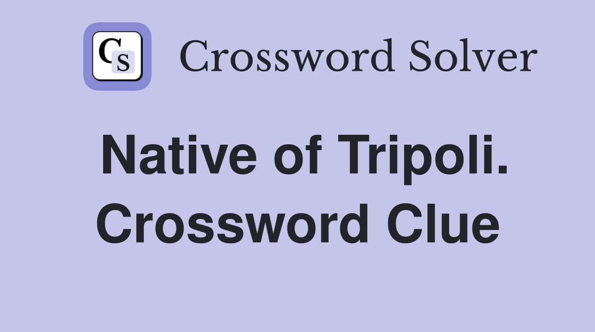 Native of Tripoli. Crossword Clue