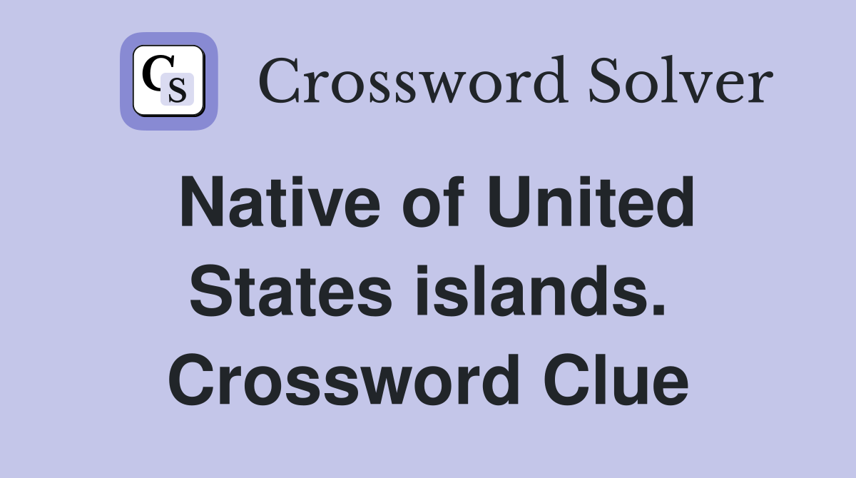 Native of United States islands. Crossword Clue