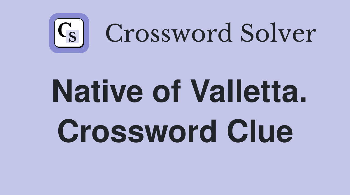 Native of Valletta. Crossword Clue