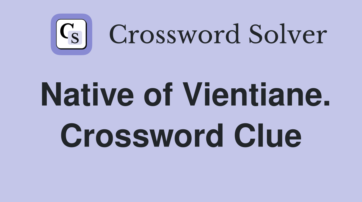 Native of Vientiane. Crossword Clue
