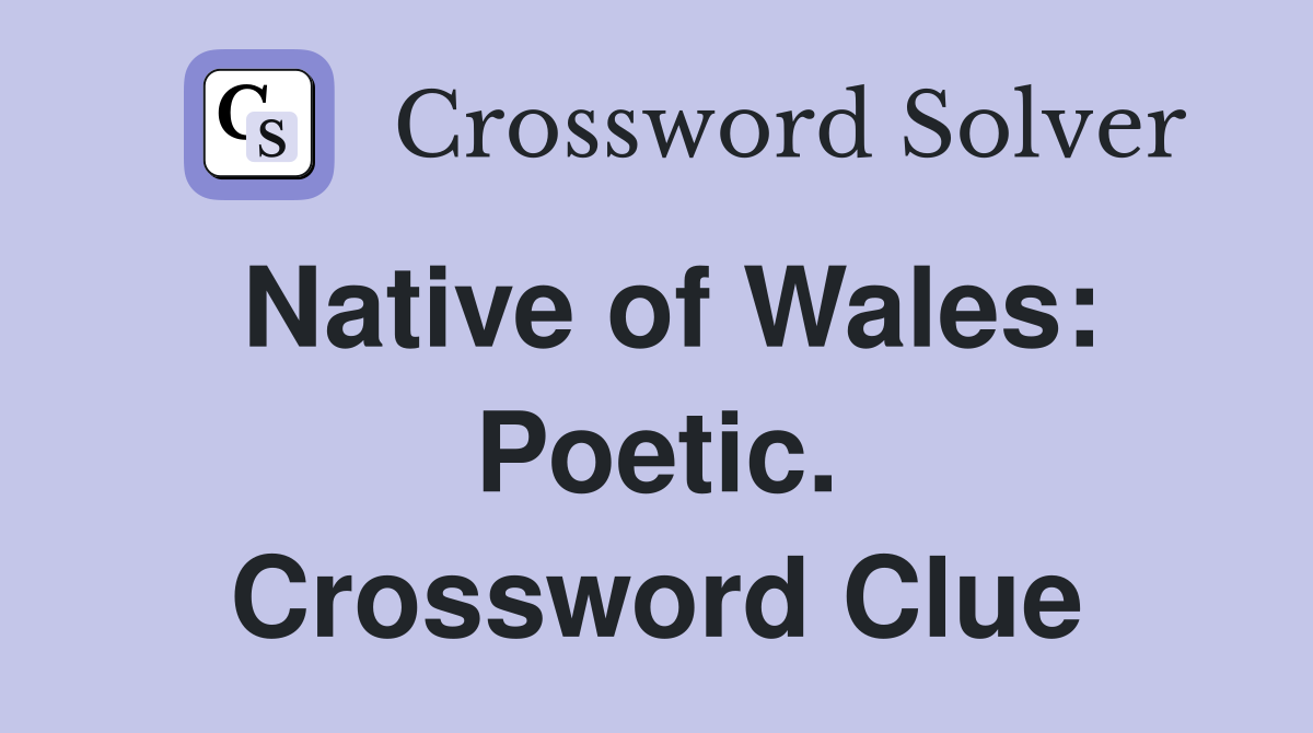 Native of Wales: Poetic. Crossword Clue