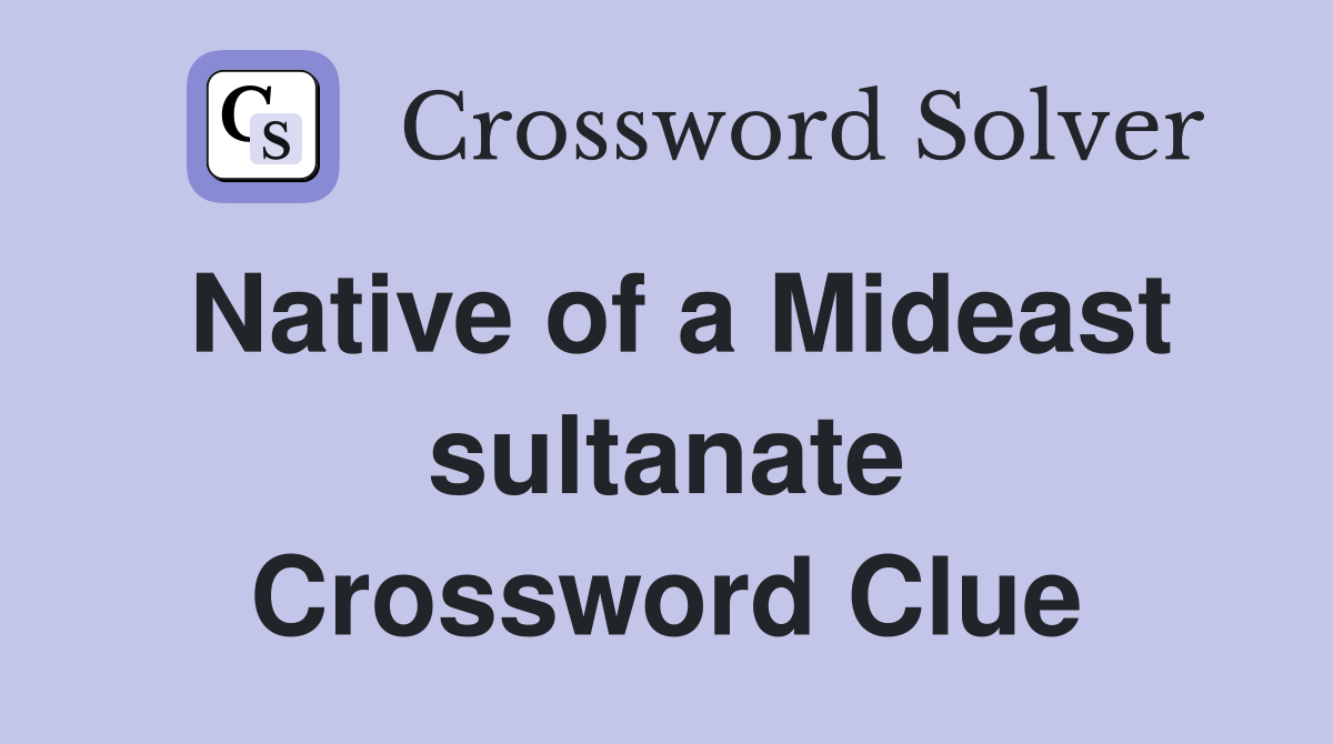 Native of a Mideast sultanate Crossword Clue
