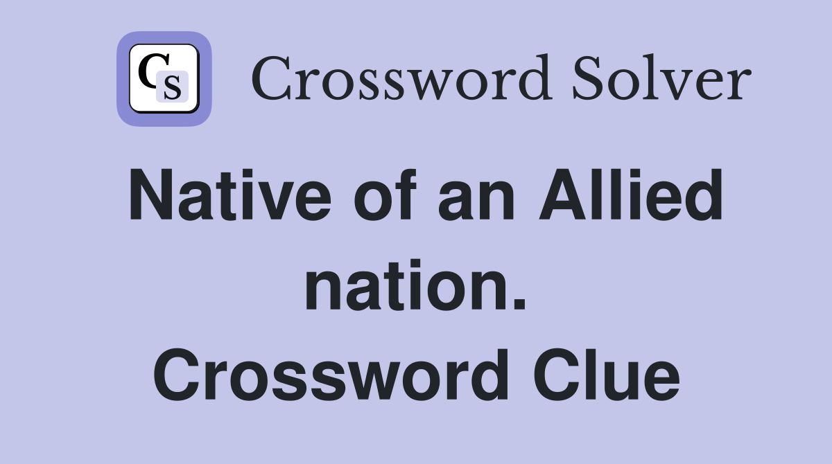 Native of an Allied nation. Crossword Clue