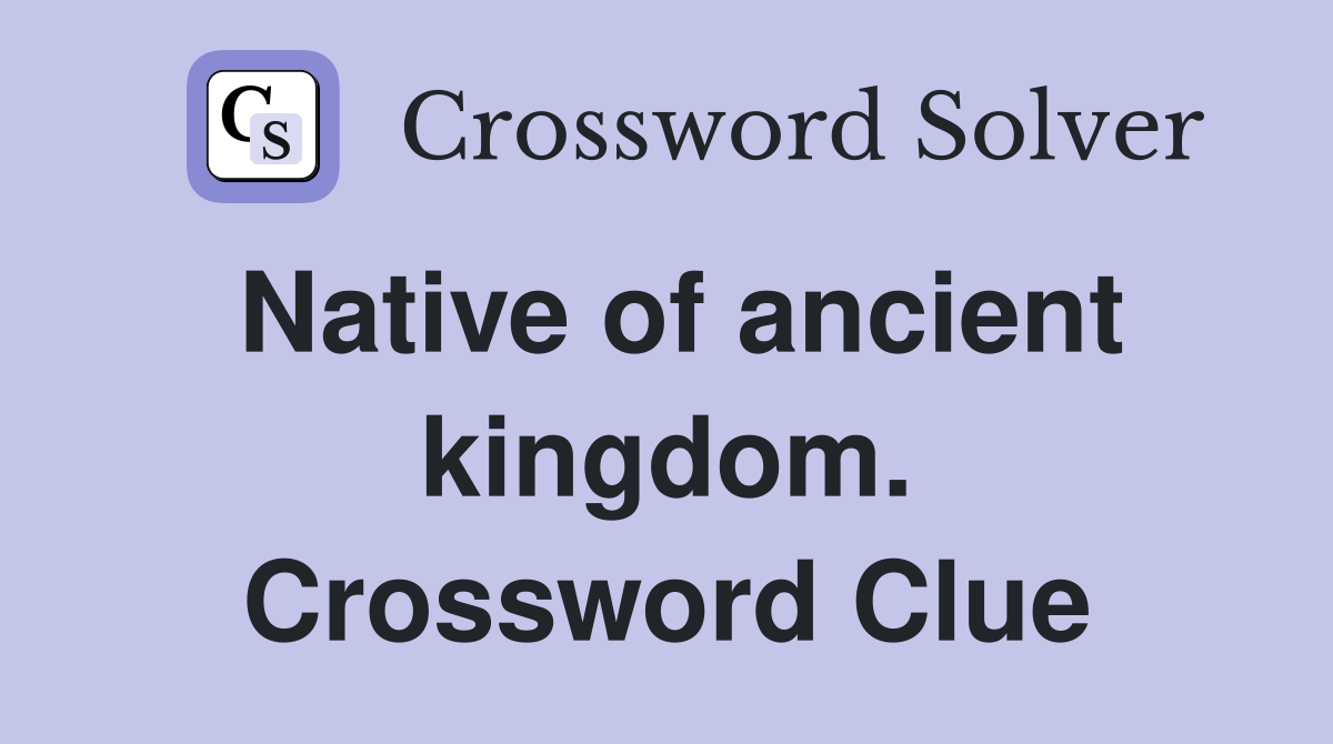 Native of ancient kingdom. Crossword Clue