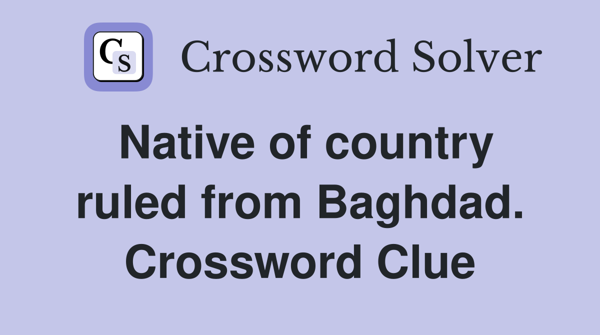 Native of country ruled from Baghdad. Crossword Clue
