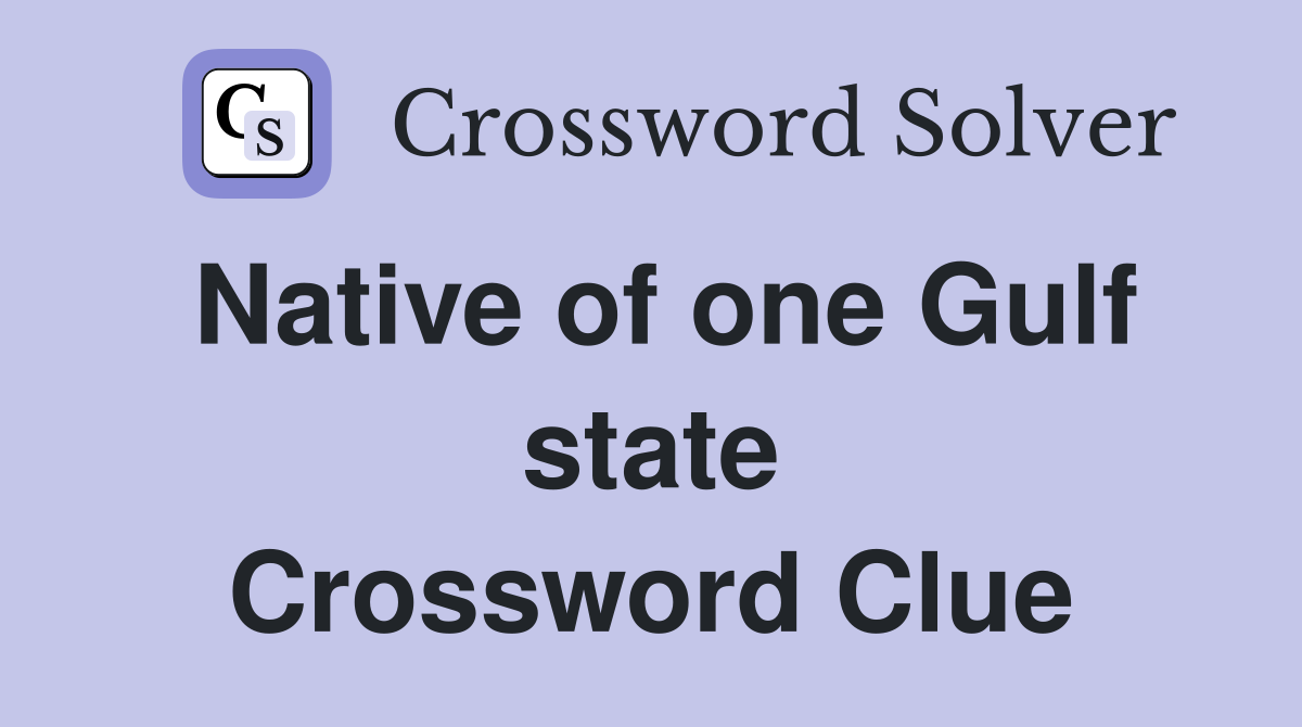 Native of one Gulf state Crossword Clue