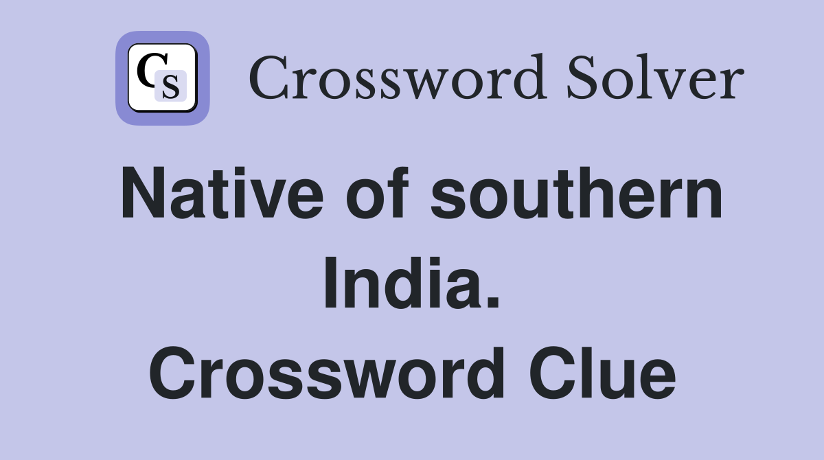 Native of southern India. Crossword Clue