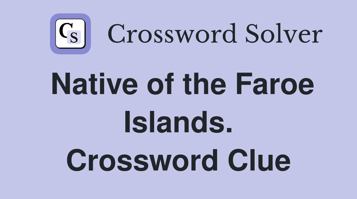 Native of the Faroe Islands. Crossword Clue