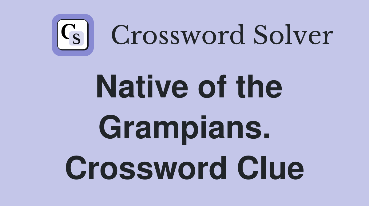 Native of the Grampians. Crossword Clue