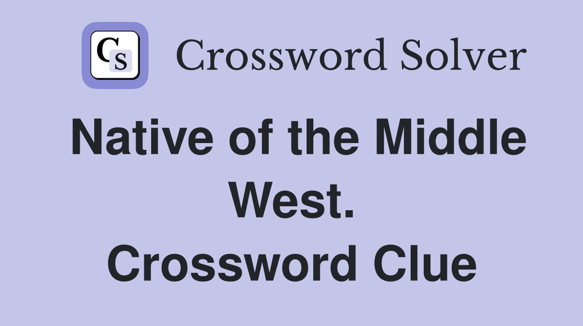 Native of the Middle West. Crossword Clue