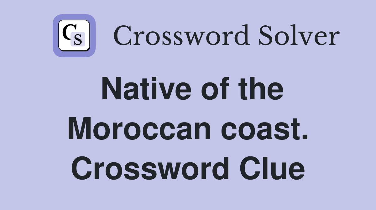 Native of the Moroccan coast. Crossword Clue
