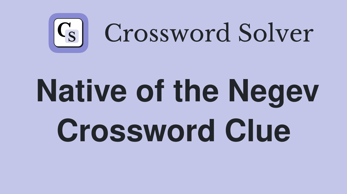 Native of the Negev Crossword Clue