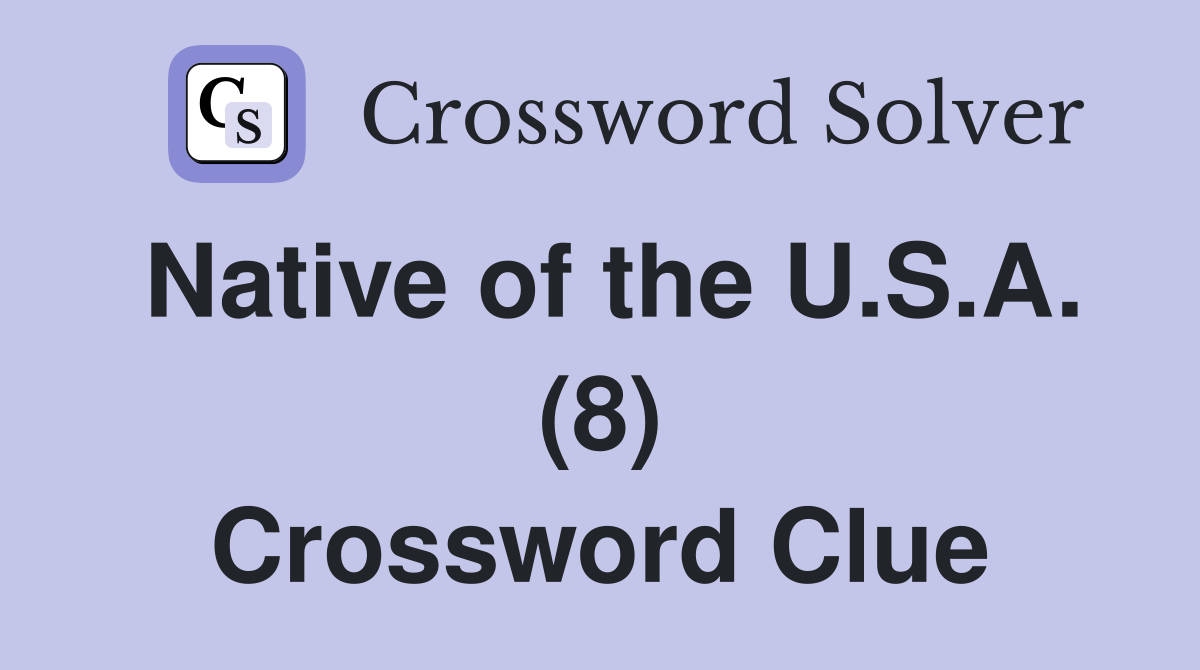 Native of the U.S.A. (8) Crossword Clue