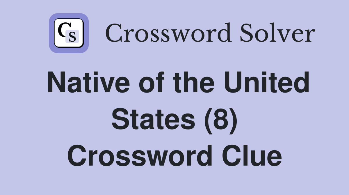 Native of the United States (8) Crossword Clue