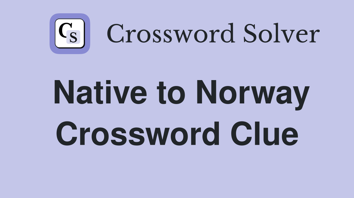 Native to Norway Crossword Clue