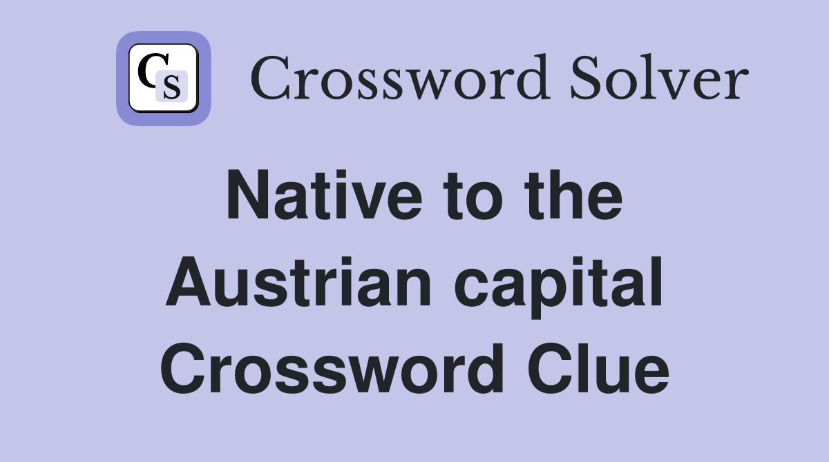 Native to the Austrian capital Crossword Clue