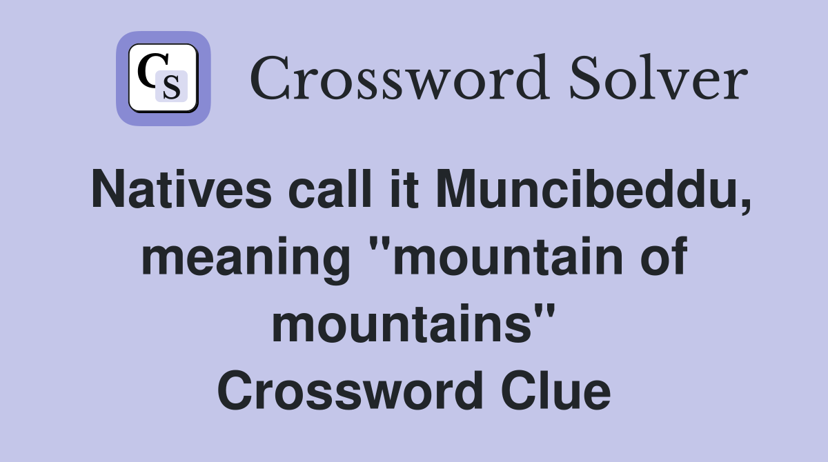 Natives call it Muncibeddu, meaning "mountain of mountains" Crossword Clue