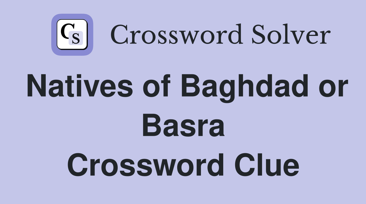 Natives of Baghdad or Basra Crossword Clue