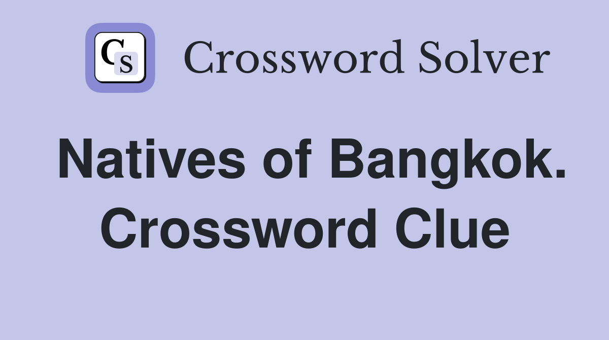 Natives of Bangkok. Crossword Clue