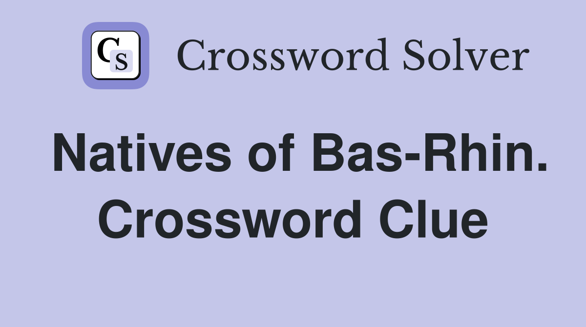 Natives of Bas-Rhin. Crossword Clue