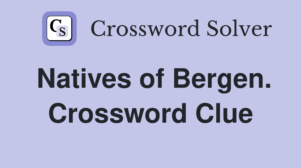 Natives of Bergen. Crossword Clue