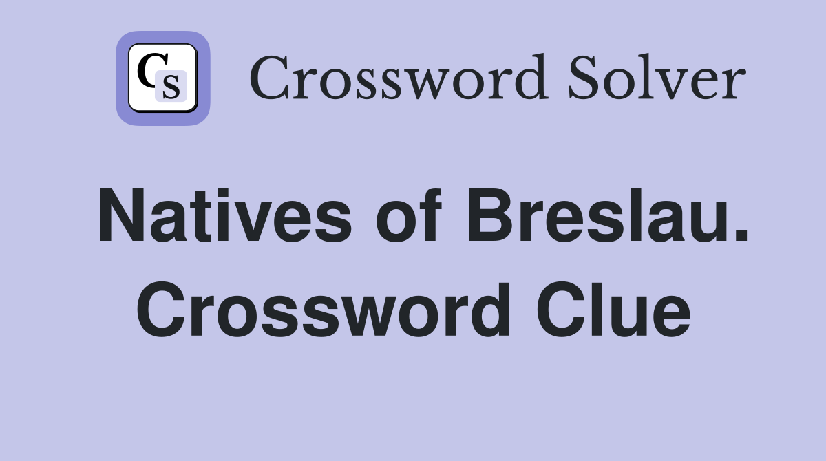 Natives of Breslau. Crossword Clue
