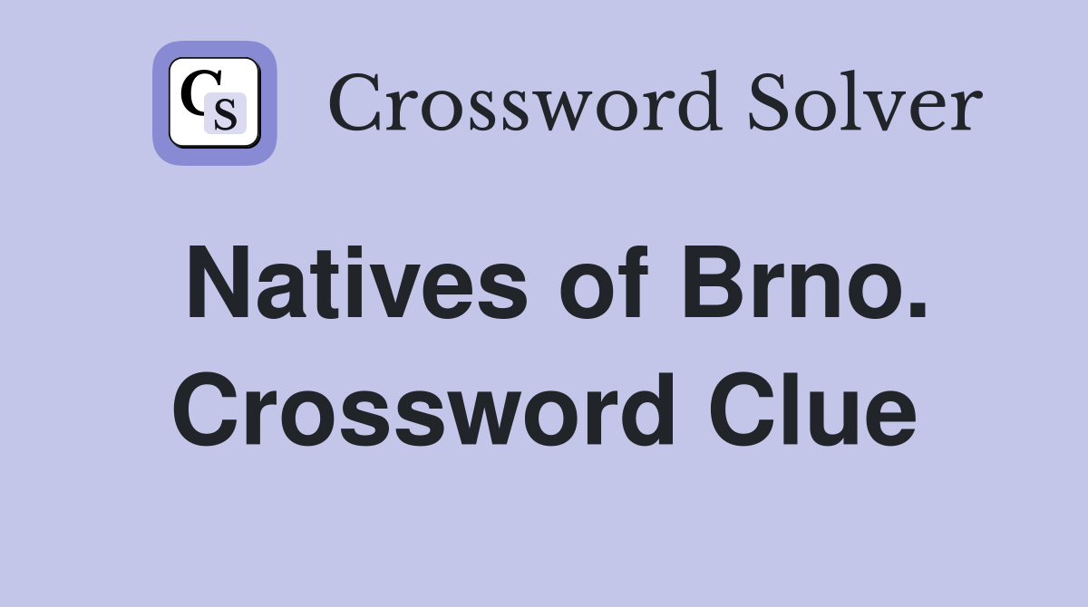 Natives of Brno. Crossword Clue