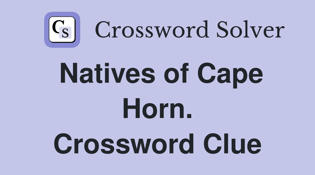 Natives of Cape Horn. Crossword Clue