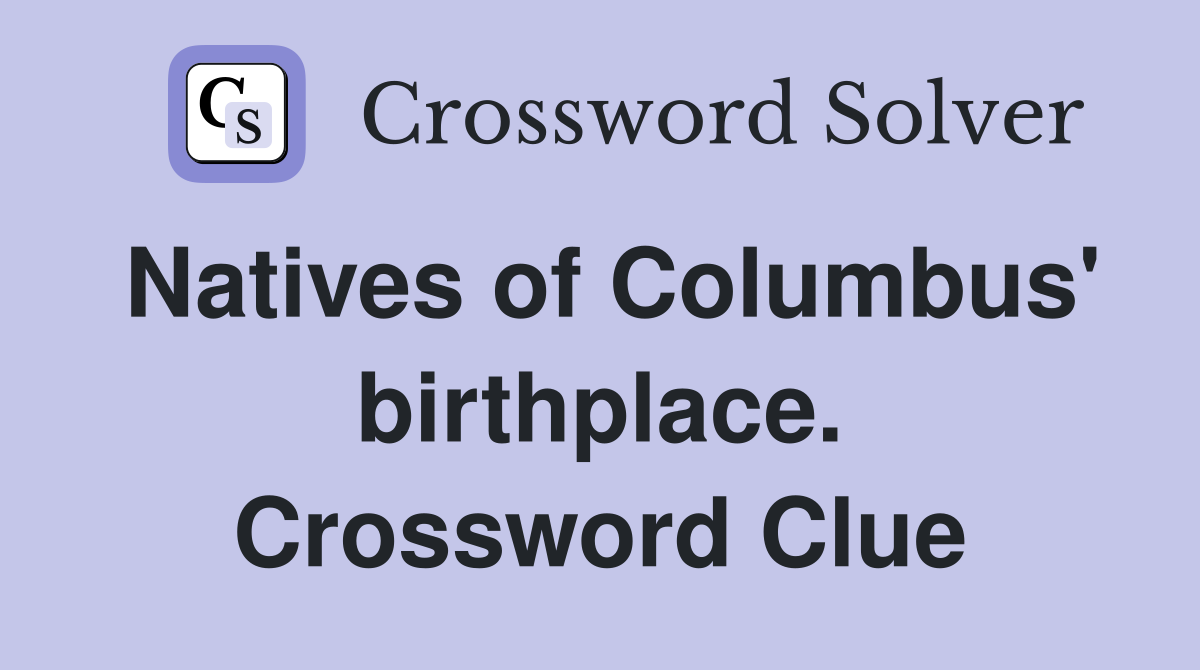Natives of Columbus' birthplace. Crossword Clue