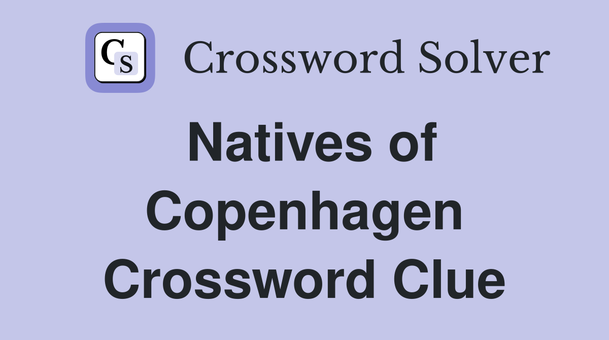 Natives of Copenhagen Crossword Clue