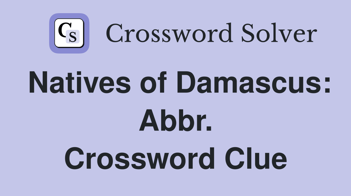 Natives of Damascus: Abbr. Crossword Clue