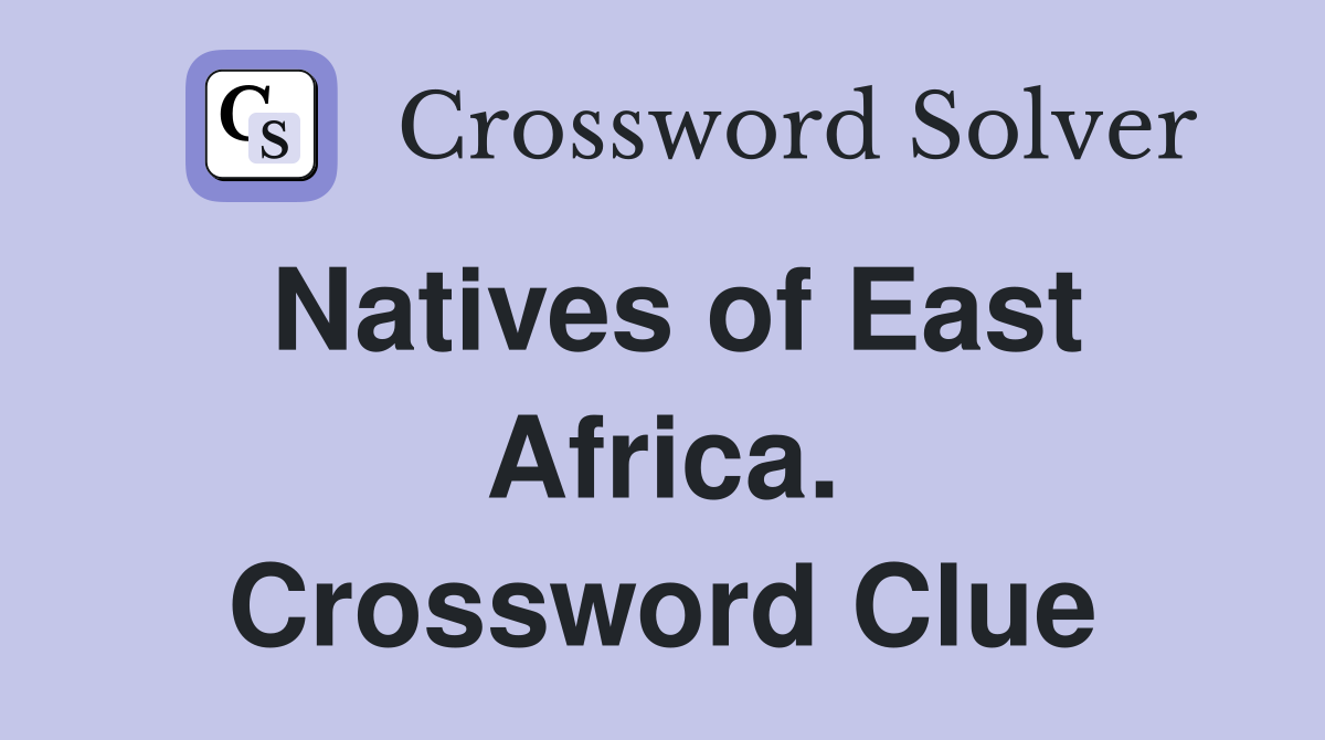 Natives of East Africa. Crossword Clue