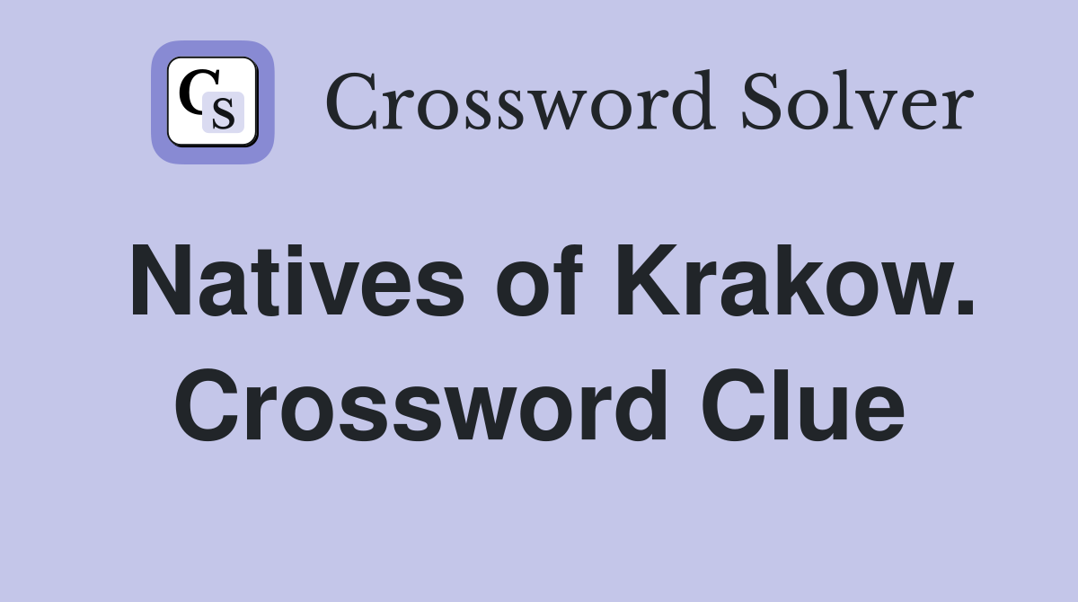 Natives of Krakow. Crossword Clue