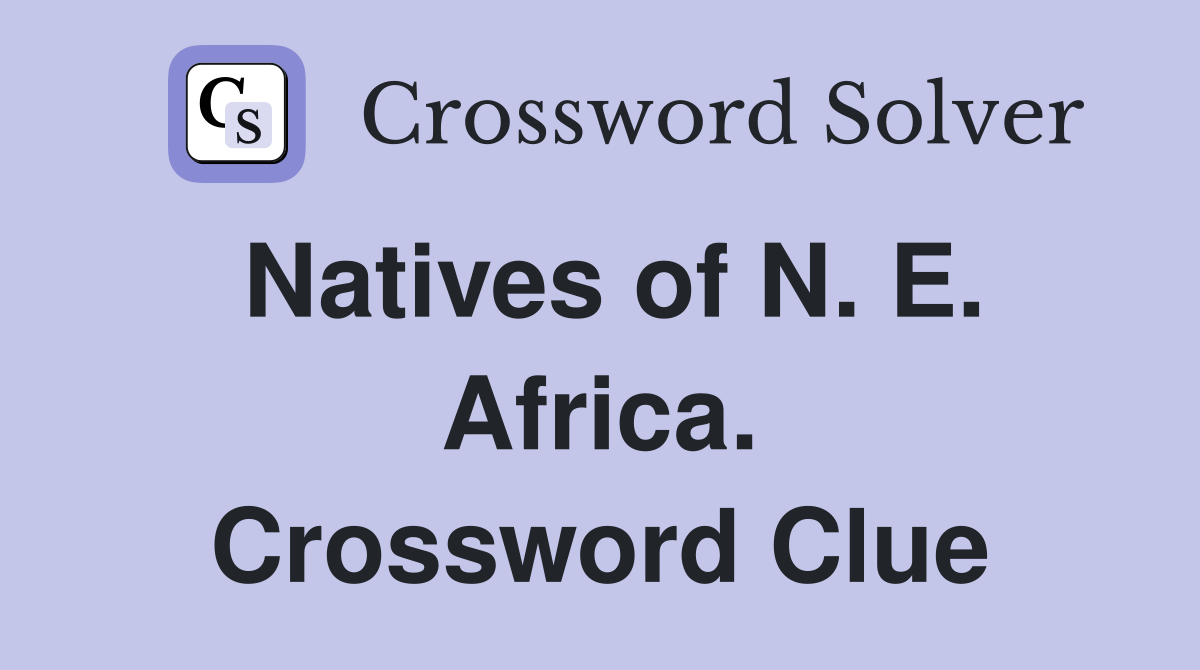 Natives of N. E. Africa. Crossword Clue
