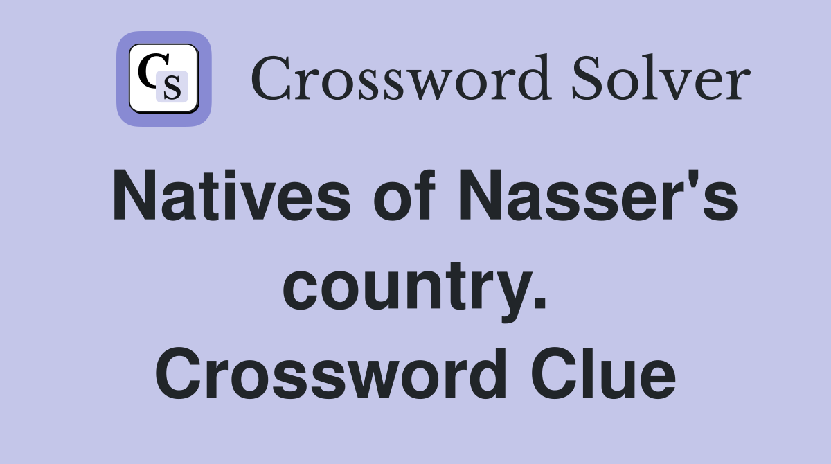 Natives of Nasser's country. Crossword Clue