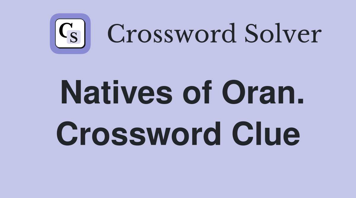 Natives of Oran. Crossword Clue