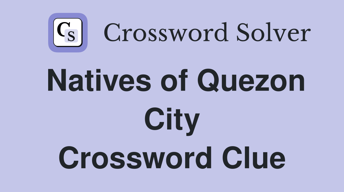 Natives of Quezon City Crossword Clue