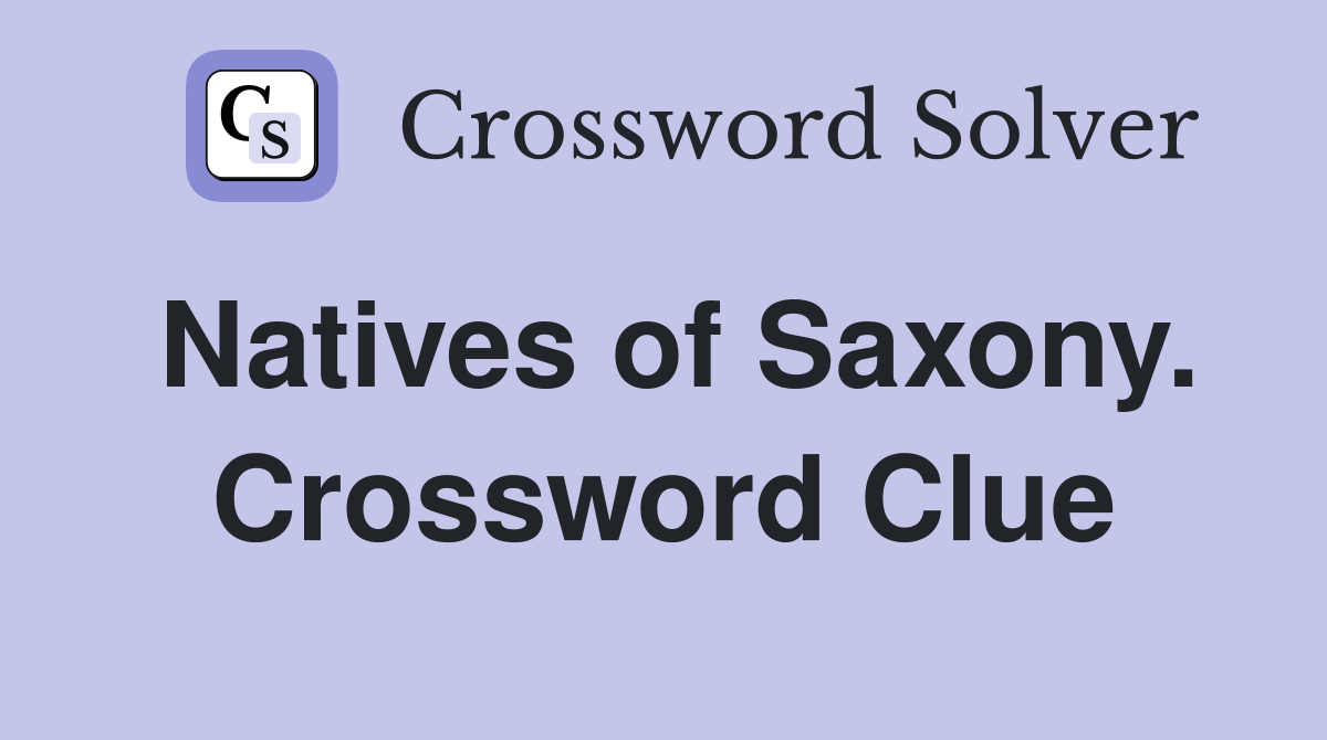 Natives of Saxony. Crossword Clue